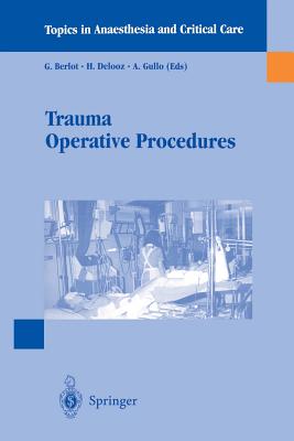 Trauma Operative Procedures - Berlot, G (Editor), and Delooz, H (Editor), and Gullo, A (Editor)