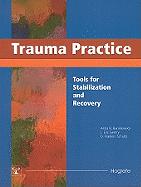 Trauma Practice: Tools for Stabilization and Recovery