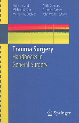 Trauma Surgery - Bland, Kirby I, MD (Editor), and Sarr, Michael G, MD (Editor), and B�chler, Markus W (Editor)