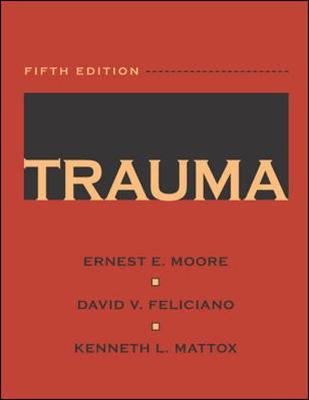 Trauma - Moore, Ernest E, M.D. (Editor), and Feliciano, David V, M.D. (Editor), and Mattox, Kenneth L, MD (Editor)