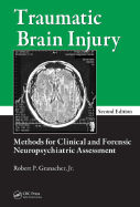 Traumatic Brain Injury: Methods for Clinical and Forensic Neuropsychiatric Assessment, Second Edition