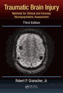 Traumatic Brain Injury: Methods for Clinical and Forensic Neuropsychiatric Assessment, Second Edition