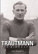 Trautmann: The Biography