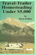 Travel-Trailer Homesteading Under $5,000