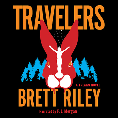 Travelers: A Freaks Novel - Riley, Brett