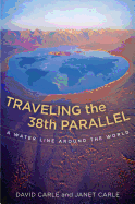 Traveling the 38th Parallel: A Water Line Around the World