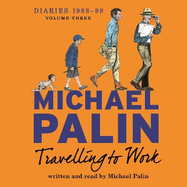Travelling to Work: Diaries 1988-1998 (Volume 3)