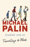 Travelling to Work: Diaries 1988-1998
