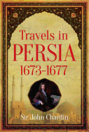 Travels in Persia, 1673-1677