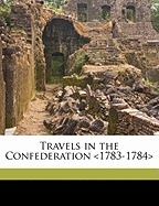 Travels in the Confederation ; Volume 1