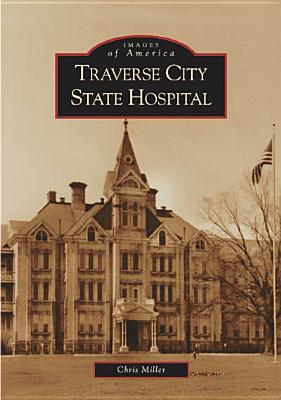 Traverse City State Hospital - Miller, Christopher