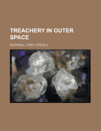 Treachery in Outer Space