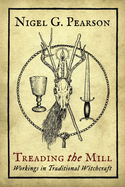 Treading the Mill: Workings in Traditional Witchcraft