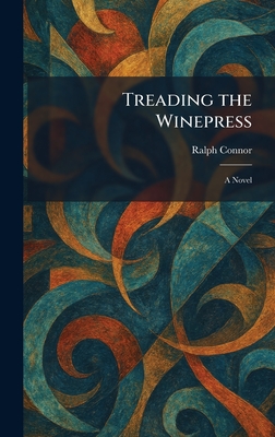 Treading the Winepress - Connor, Ralph