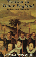 Treason in Tudor England: Politics and Paranoia