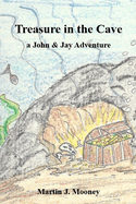 Treasure in the Cave: a John & Jay Adventure