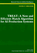 Treat: A New and Efficient Match Algorithm for AI Production Systems - Miranker, Daniel