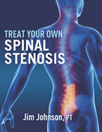 Treat Your Own Spinal Stenosis