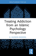 Treating Addiction from an Isl mic Psychology Perspective