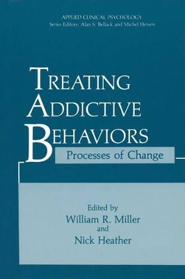 Treating Addictive Behaviors - Miller, William R (Editor), and Heather, Nick (Editor)