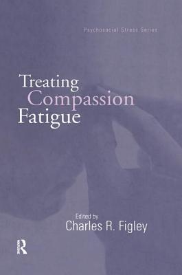 Treating Compassion Fatigue - Figley, Charles R. (Editor)