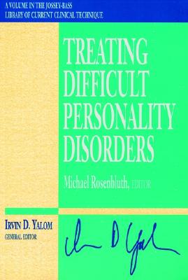 Treating Difficult Personality Disorders - Rosenbluth, Michael