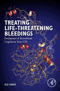 Treating Life-Threatening Bleedings: Development of Recombinant Coagulation Factor Viia