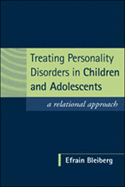 Treating Personality Disorders in Children and Adolescents: A Relational Approach