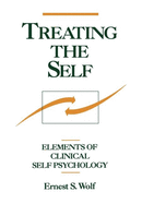 Treating the Self: Elements of Clinical Self Psychology