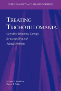 Treating Trichotillomania: Cognitive-Behavioral Therapy for Hairpulling and Related Problems