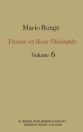 Treatise on Basic Philosophy: Volume 6: Epistemology & Methodology II: Understanding the World