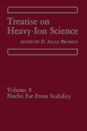 Treatise on Heavy-Ion Science: Volume 8: Nuclei Far From Stability