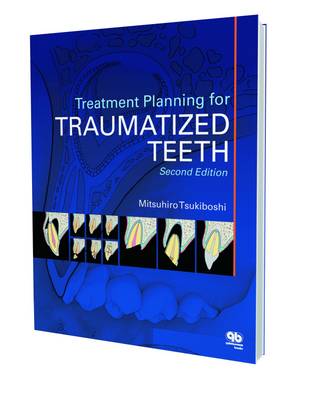 Treatment Planning for Traumatized Teeth - Tsukiboshi, Mitsuhiro
