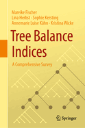 Tree Balance Indices: A Comprehensive Survey