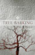 Tree Barking: A Memoir