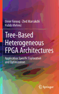 Tree-Based Heterogeneous FPGA Architectures: Application Specific Exploration and Optimization