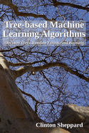 Tree-Based Machine Learning Algorithms: Decision Trees, Random Forests, and Boosting