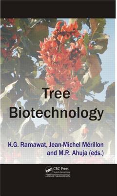 Tree Biotechnology - Ramawat, Kishan Gopal (Editor), and M�rillon, Jean-Michel (Editor), and Ahuja, M R (Editor)