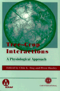 Tree-Crop Interactions: A Physiological Approach