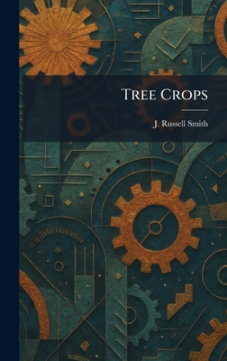 Tree Crops - Smith, J Russell
