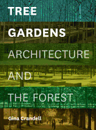 Tree Gardens: Architecture and the Forest
