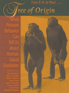 Tree of Origin: What Primate Behavior Can Tell Us about Human Social Evolution
