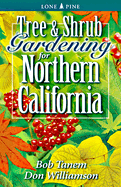 Tree & Shrub Gardening for Northern California