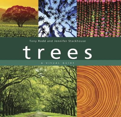 Trees: A Visual Guide - Rodd, Tony, and Stackhouse, Jennifer