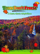 Trees Don't Freeze: A Book about Adaptations