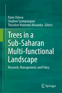 Trees in a Sub-Saharan Multi-functional Landscape: Research, Management, and Policy