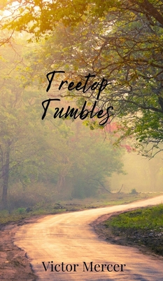 Treetop Tumbles - Mercer, Victor