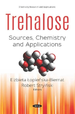 Trehalose: Sources, Chemistry and Applications - Lopienska-Biernat, Ela (Editor), and Stryinski, Robert (Editor)