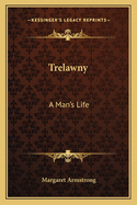 Trelawny: A Man's Life