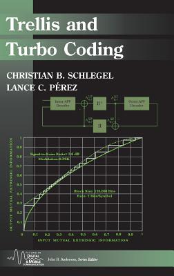 Trellis and Turbo Coding - Schlegel, Christian B, and Perez, Lance C
